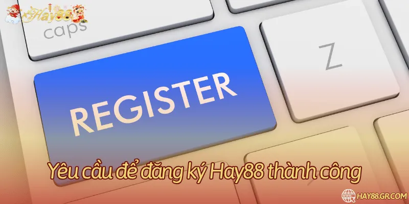 Điều kiện và thông tin cần đáp ứng, chuẩn bị cho quá trình tạo tài khoản mới